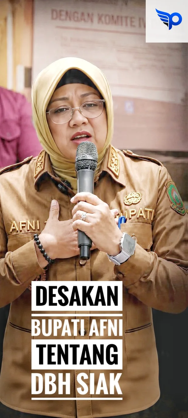 Bupati Siak Afni Desak Pemerintah Pusat tentang DBH (Sumber : Tengku Satria ANE)